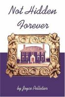 Not Hidden Forever 1413738915 Book Cover