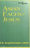 Asian Faces of Jesus (Faith and Cultures Series) 0883448335 Book Cover