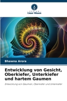 Entwicklung von Gesicht, Oberkiefer, Unterkiefer und hartem Gaumen (German Edition) 6208631343 Book Cover