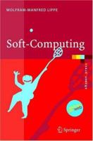 Soft-Computing: Mit Neuronalen Netzen, Fuzzy-Logic Und Evolutionaren Algorithmen 3540209727 Book Cover