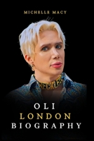 Oli London Biography Book: The Untold Story of Oli London (A Journey to Self-Discovery) B0C87MRHDS Book Cover