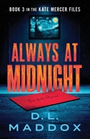 ALWAYS AT MIDNIGHT: A CONSPIRACY THRILLER (THE KATE MERCER FILES) B0GZ36BWJQ Book Cover