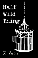 Half Wild Thing 1777134420 Book Cover