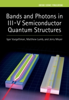 Bands and Photons in III-V Semiconductor Quantum Structures 0198767277 Book Cover