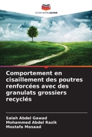 Comportement en cisaillement des poutres renforcées avec des granulats grossiers recyclés (French Edition) 6203613142 Book Cover