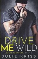 Drive Me Wild 0995967598 Book Cover
