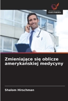 Zmieniajace sie oblicze amerykanskiej medycyny (Polish Edition) 6630040449 Book Cover