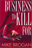 Business to Kill for 0615115705 Book Cover