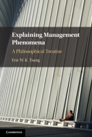 Explaining Management Phenomena: A Philosophical Treatise 1009323113 Book Cover