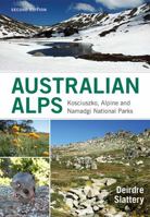 The Australian Alps: Kosciuszko, Alpine and Namadgi National Parks (National Parks Field Guide) 1486301711 Book Cover