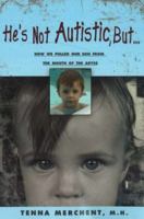 He's Not Autistic But...: How We Pulled Our Son From the Mouth of the Abyss 1933697008 Book Cover