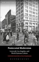 Pentecostal Modernism: Lovecraft, Los Angeles, and World-Systems Culture 1350081620 Book Cover