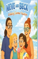 Neve and Beck: A Wacky Summer Vacation B0GP7B6LSC Book Cover