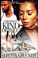 A DIfferent Kind Of Thug Love: Mya and Pharaoh's Story B0B11FT5MN Book Cover