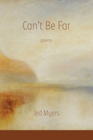 Can't Be Far 1970256060 Book Cover
