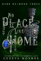 No Place Like Home: A Dark Retelling of the Childhood Classic (Dark Oz) 1960352202 Book Cover
