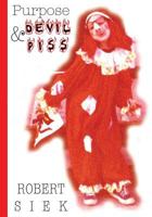 Purpose and Devil Piss 1937420507 Book Cover