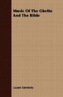 Music of the Ghetto and the Bible 1014601347 Book Cover