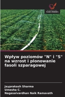 Wplyw poziomów "N" i "S" na wzrost i plonowanie fasoli szparagowej 6208994004 Book Cover