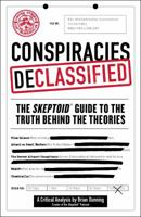 Conspiracies Declassified: The Skeptoid Guide to the Truth Behind the Theories 1507206992 Book Cover