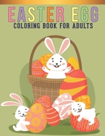 Easter Egg Coloring Book For Adults: Adult Coloring Book with Stress Relieving Easter Egg Coloring Book Designs for Relaxation. B08XLCG4WW Book Cover