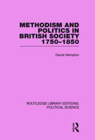 Methodism and Politics in British Society, 1750-1850 0804712697 Book Cover