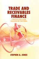 Trade and Receivables Finance: A Practical Guide to Risk Evaluation and Structuring 3319957341 Book Cover