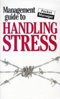 The Management Guide to Handling Stress: The Pocket Manager 190282573X Book Cover