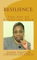 Resilience: The Art of Bouncing Back 1984197908 Book Cover