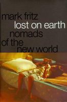 Lost on Earth : Nomads of the New World 0316294780 Book Cover