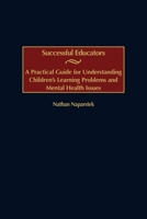 Successful Educators: A Practical Guide for Understanding Children's Learning Problems and Mental Health Issues 1607520729 Book Cover