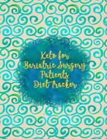 Keto for Bariatric Surgery Patients Diet Tracker: Six-Months' Health Tracking for Patients of Weight Loss Surgery 1073733882 Book Cover