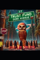 77 Trust Fund Dork Avenue B0DRJ6R3TL Book Cover