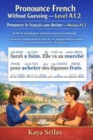 Pronounce French Without Guessing — Level A1.2 / Prononcer le français sans deviner — Niveau A1.2: No IPA. No Audio Required. Just Read and Speak ... le français sans deviner) (French Edition) B0GWXBHSVG Book Cover