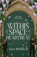 Within the Space of a Heartbeat: The Limited Sprayed Edges Edition 1761635980 Book Cover
