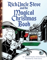 Rich Uncle Steve and The Magic Christmas Book B0BPGQG6LT Book Cover