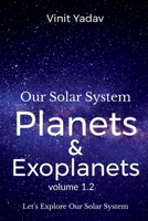 Our Solar System- Planets and Exoplanets Volume- 1.2 B0BCH27N58 Book Cover