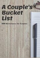 A Couple's Bucket List: 100 Adventures for Couples 1078358672 Book Cover