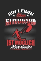 Ein Leben Ohne Kiteboard Ist Möglich Aber Sinnlos: Dart Lustig & Darts Notizbuch 6'x9' Kalender Geschenk für Darten & 180 (German Edition) 1650295294 Book Cover
