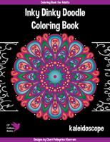 Inky Dinky Doodle Coloring Book - Kaleidoscope 0996628126 Book Cover