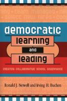Democratic Learning and Leading: Creating Collaborative School Governance 1578861292 Book Cover