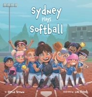 Sydney Plays Softball B09ZFWWTQT Book Cover