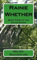 Rainie Whether: Book Four of the Rainie Series 1478183373 Book Cover