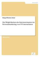 Die Moglichkeiten Des Interneteinsatzes Im Personalmarketing Von It-Unternehmen 3838640098 Book Cover