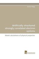 Artificially Structured Strongly Correlated Electron Systems 3838114949 Book Cover