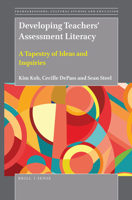 Developing Teachers Assessment Literacy (Transgressions: Cultural Studies and Education, 134) 9004385657 Book Cover