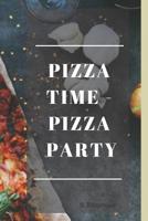 Pizza Time - Pizza Party 1797553143 Book Cover