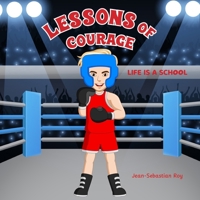 Lessons of Courage: Life is A School B0FNRP55FN Book Cover