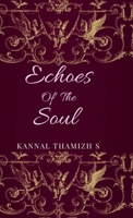 Echoes of the Soul: Stories That Sing, Words That Weave B0F37WBXPN Book Cover