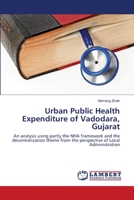 Urban Public Health Expenditure of Vadodara, Gujarat 3659118451 Book Cover